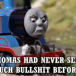 Pissed Off Thomas template