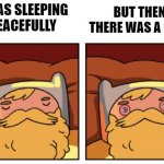 It Smells... | BUT THEN THERE WAS A FART; I WAS SLEEPING PEACEFULLY | image tagged in finn wakes up,adventure time,comics/cartoons,funny,funny memes,fart | made w/ Imgflip meme maker