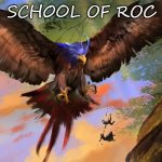 School of Roc (image by @BlackSalander from Critical Role Wiki) | SCHOOL OF ROC | image tagged in the great roc - legendary bird of prey | made w/ Imgflip meme maker