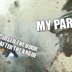 this moment when you know that you'll never know whats peace again | MY PARENTS; ME WHO CLOSED THE DOOR TOO HARD AFTER THE ARGUE | image tagged in leviathan chasing iron man,relatable,argue,parents,run for your life | made w/ Imgflip meme maker