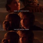 Love wont save you padme