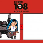 Hero 108 Couple Meme ( 10 )