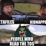 Tom chasing Harry and Ron Weasly | KIDNAPPERS; PETAFILES; PEOPLE WHO READ THE TOS | image tagged in tom chasing harry and ron weasly | made w/ Imgflip meme maker