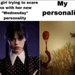 ... --- ... | image tagged in the girl trying to scare me with her new wednesday personality,memes | made w/ Imgflip meme maker