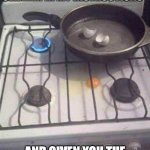 Cooking Fail | I PROBABLY SHOULD'VE BEEN CLEARER IN MY INSTRUCTIONS; AND GIVEN YOU THE CHANCE TO PRACTISE FIRST | image tagged in cooking fail | made w/ Imgflip meme maker