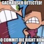 Gacha User Detected