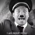 Anime character intros before they start fighting be like | image tagged in i am adolf hitler | made w/ Imgflip meme maker