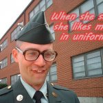 Quality seamen, Ladies! | When she says
she likes men
in uniform | image tagged in military birth control glasses,air force,high quality vs low quality aquaman,right back at ya buckaroo | made w/ Imgflip meme maker
