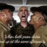 There's enough for everyone, ladies... | When both prom dates
end up at the same afterparty | image tagged in marine recruit boot camp training,i promise,the ladies man | made w/ Imgflip meme maker