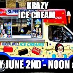 ice cream truck | KRAZY ICE CREAM; FRIDAY JUNE 2ND - NOON & 4:30 | image tagged in ice cream truck | made w/ Imgflip meme maker