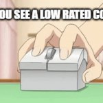We gotta see it... | WHEN YOU SEE A LOW RATED COMMENT | image tagged in gifs,low rated comments,so true memes | made w/ Imgflip video-to-gif maker