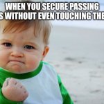 Success Kid Original | WHEN YOU SECURE PASSING MARKS WITHOUT EVEN TOUCHING THE BOOK | image tagged in memes,success kid original | made w/ Imgflip meme maker