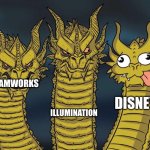 current state of animated movies right now | ILLUMINATION; DREAMWORKS; DISNEY | image tagged in three dragons,dumb | made w/ Imgflip meme maker