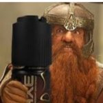 I found this temp with no posts so I made something out of it | PEOPLE: EW DEODORANT SMELLS BAD; ME: | image tagged in you have my axe body spray deodorant gimli | made w/ Imgflip meme maker