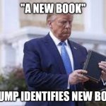 Trump identifies "My Little Red Book" | "A NEW BOOK"; TRUMP IDENTIFIES NEW BOOK | image tagged in trump identifies book | made w/ Imgflip meme maker