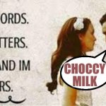 Such dead meme | CHOCCY MILK | image tagged in two words ten letters | made w/ Imgflip meme maker