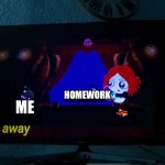 Scared Crow | HOMEWORK; ME | image tagged in scared crow | made w/ Imgflip meme maker