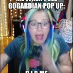 legit getting detention as i'm posting | ME WHEN I SEE GOGARDIAN POP UP:; R.I.P. ME | image tagged in scared sil | made w/ Imgflip meme maker