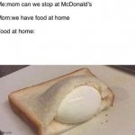Food at home | image tagged in food at home | made w/ Imgflip meme maker