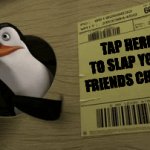 WHAT THE!! | TAP HERE TO SLAP YOUR FRIENDS CHEEKS | image tagged in gifs,slap | made w/ Imgflip video-to-gif maker