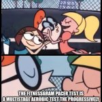 i'm not sure if this is a repost. in my mind it is not. | SAY IT AGAIN, DEXTER; THE FITNESSGRAM PACER TEST IS A MULTISTAGE AEROBIC TEST THE PROGRESSIVELY GETS MORE DIFFICULT AS IT CONTINUES. WE WILL NOW BEGIN THE PUSH UP SECTION. | image tagged in memes,say it again dexter | made w/ Imgflip meme maker