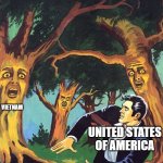Pulp Art talking trees of Oz | VIETNAM; UNITED STATES OF AMERICA | image tagged in pulp art talking trees of oz | made w/ Imgflip meme maker
