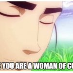 I see you're a Woman of Culture... | AH, I SEE YOU ARE A WOMAN OF CULTURE... | image tagged in i see you're a man of culture clean,a woman of culture,memes | made w/ Imgflip meme maker