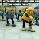 why | “THIS PRODUCT MAY CAUSE HEART DISEASE NAUSEA HIV AND DEATH”; THE PEOPLE IN THE AD: | image tagged in gifs,medicine | made w/ Imgflip video-to-gif maker