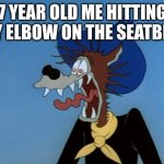 UHHHHHHHHHHHHHHHHHHHHHHHHHHHHHHHHHHH | 7 YEAR OLD ME HITTING MY ELBOW ON THE SEATBELT | image tagged in ouch,why are you reading the tags,why are you gay | made w/ Imgflip meme maker