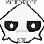 Soul | STARING INTO MY; SOUL | image tagged in changed furry game black latex mask | made w/ Imgflip meme maker