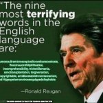 Reagan is scared of long words | Pneumonoultramicroscopicsilicovolcanoconiosis, floccinaucinihilipilification, incomprehensibility, trichotillomania, xenotransplantation, tergiversation, uncopyrightable, antidisestablishmentareanism, and Hippopotomonstrosesquippedaliophobia; THIS MEME BROUGHT TO YOU BY THE TECHNICAL NAME FOR TITIN | image tagged in the nine most terrifying words in the english language | made w/ Imgflip meme maker