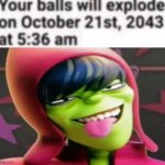 Your balls will explode