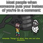 You have alarmed the  A M A N D A... | Most people when someone puts your instead of you're in a comment: | image tagged in things ___ when they are ___ _____ anymore | made w/ Imgflip meme maker