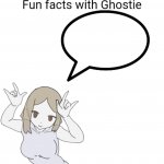 Fun facts with Ghostie