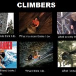 Climbers | image tagged in climbing,klettern,latticeclimbing,funny,germany,climbingmemes | made w/ Imgflip meme maker