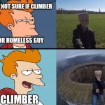 Fry | image tagged in futurama,latticeclimbing,climber,baghead,paperbag,germany | made w/ Imgflip meme maker