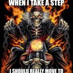 Maybe England's nice around this time... | THE GROUND SHAKES WHEN I TAKE A STEP; I SHOULD REALLY MOVE TO A PLACE WITHOUT EARTHQUAKES | image tagged in biker skeleton,badass skeleton | made w/ Imgflip meme maker
