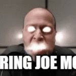 lel | HEARING JOE MOMA | image tagged in gifs,joe mama | made w/ Imgflip video-to-gif maker