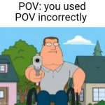 pov you used pov incorrectly