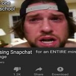 Not _____ for an ENTIRE minute - challenge | That one kid at school; Using Snapchat | image tagged in not _____ for an entire minute - challenge | made w/ Imgflip meme maker