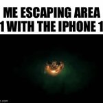 I heard it has a full 6 bars! | ME ESCAPING AREA 51 WITH THE IPHONE 15 | image tagged in gifs,area 51,iphone | made w/ Imgflip video-to-gif maker