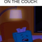Or any dad, to be exact | NO ONE:
HISPANIC DADS ON THE COUCH: | image tagged in tissue box sleeping on the couch,hispanic,couch,sleep | made w/ Imgflip meme maker