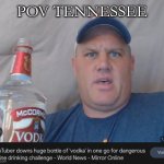 Tennessee | POV TENNESSEE | image tagged in tennessee | made w/ Imgflip meme maker