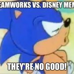 Dreamworks vs. Disney memes are no good! | DREAMWORKS VS. DISNEY MEMES; THEY'RE NO GOOD! | image tagged in sonic that's no good | made w/ Imgflip meme maker
