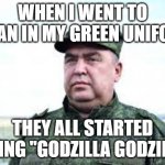 Captain Hippo | WHEN I WENT TO JAPAN IN MY GREEN UNIFORM; THEY ALL STARTED YELLING "GODZILLA GODZILLA!" | image tagged in captain hippo | made w/ Imgflip meme maker