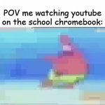 True | POV me watching youtube on the school chromebook: | image tagged in gifs,true,memes,funny,chromebook | made w/ Imgflip video-to-gif maker