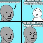 Oh the Hypocrisy of the "Civilized" West! | THE INVADER IS ALWAYS THE AGGRESSOR IN WARS!
RUSSIA IS THE BAD GUY FOR INVADING UKRAINE! SO AMERICA WAS THE BAD GUY AND THE AGGRESSOR FOR ILLEGALLY INVADING IRAQ AND AFGHANISTAN; YOU ARE JUST A STUPID
MUSLIM EXTREMIST! | image tagged in angry npc comic,the civilized west,america is the great satan,ukraine,iraq war,afghanistan | made w/ Imgflip meme maker
