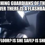 The true star of GOTG3 | ME WATCHING GUARDIANS OF THE GALAXY 3 WHENEVER THERE IS A FLASHBACK SCENE; WHERE IS FLOOR? IS SHE SAFE? IS SHE ALRIGHT? | image tagged in darth vader where is padme,floor,guardians of the galaxy,sad,marvel,darth vader | made w/ Imgflip meme maker