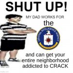 My dad works for the CIA
