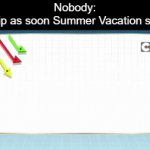 We lost so many users when Summer Started... | Nobody:
imgflip as soon Summer Vacation starts: | image tagged in gifs,imgflip,summer,so true memes,memes,funny | made w/ Imgflip video-to-gif maker